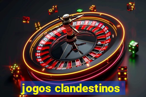 jogos clandestinos